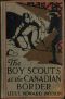 [Gutenberg 50602] • The Boy Scouts at the Canadian Border